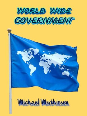 cover image of World Wide Government